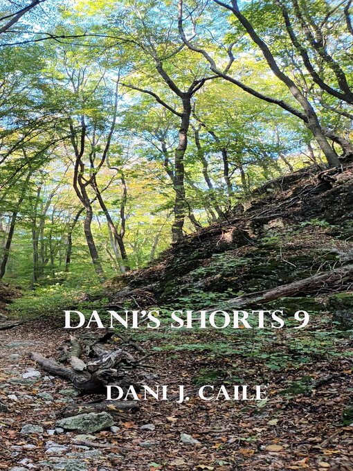 Title details for Dani's Shorts 9 by Dani J Caile - Available